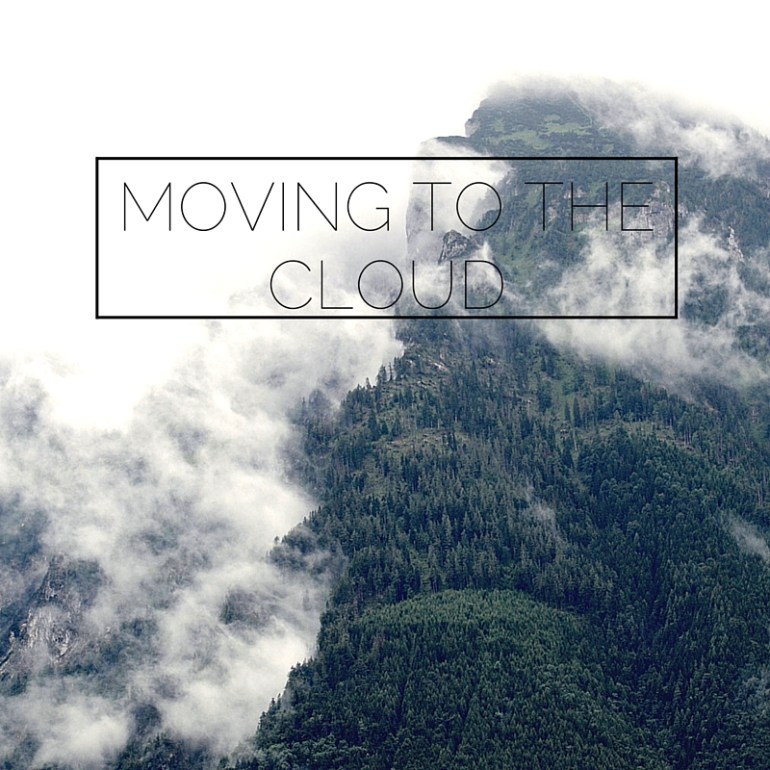 Moving to the Cloud
